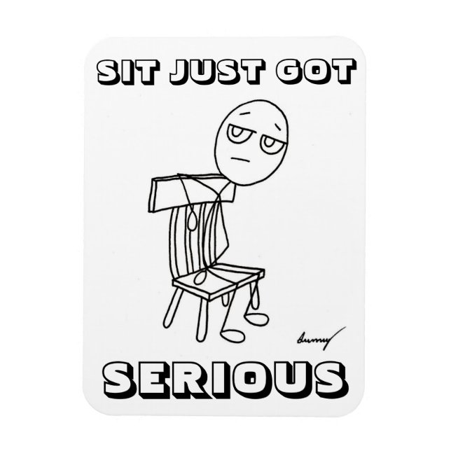SIT BARA HAR SERIÖS Flexibel Magnet (Vertikal)