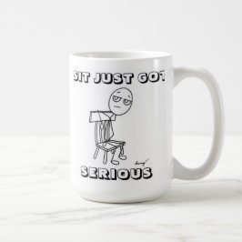 SIT BARA HAR SERIÖUS Mugg