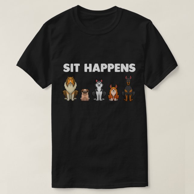 Sit Happens Funny Dog Lovers Cartoon Puppies T Shirt (Design framsida)