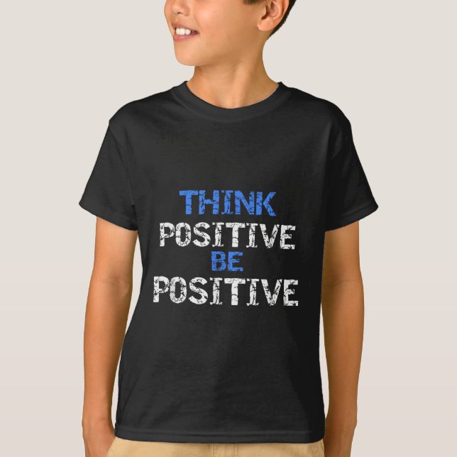 Sitive For Motivational Kindness - Sitive Message  T Shirt (Framsida)