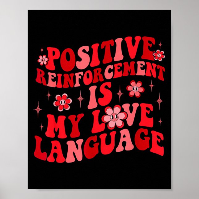 Sitive Reinforcement Is My Love Language Valentine Poster (Framsidan)