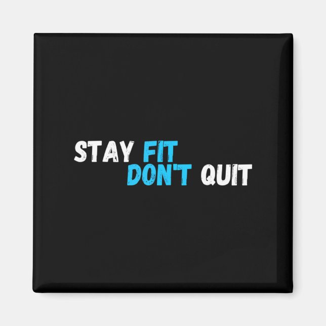 Sitive Stay Fit Dont Quit Workout Fitness Gym  Magnet (Framsidan)