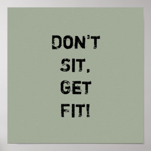 "Sitt inte, passa dig!" Motiveringsoffert Poster