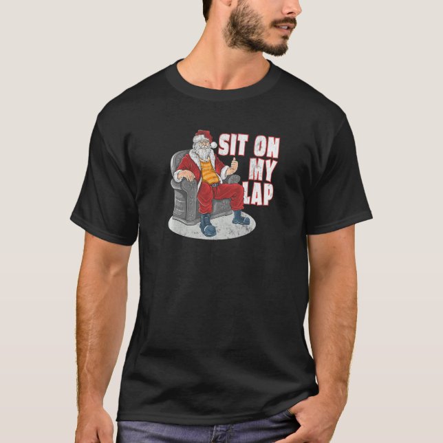 Sitt på min lap Jultomten Crude Funny jul T Shirt (Framsida)