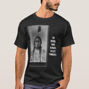 Sitting_Bull_-_edit2 min hjältar har alltid Kil T-shirt