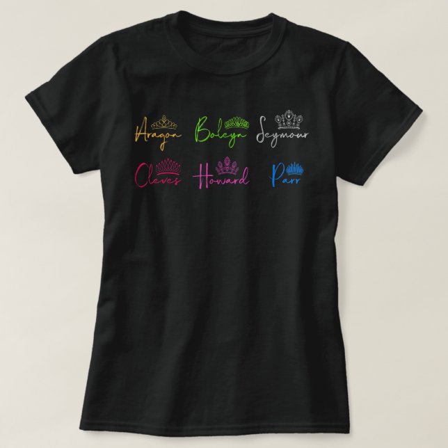 Six Ex Wives of Henry VIII - Signatures & Crowns  T Shirt (Design framsida)