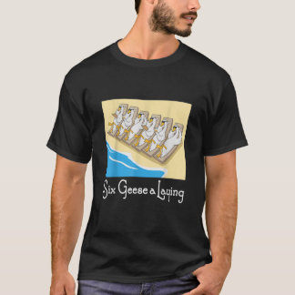 Six Geese a Laying 12 Days Christmas Song Funny Xm T Shirt