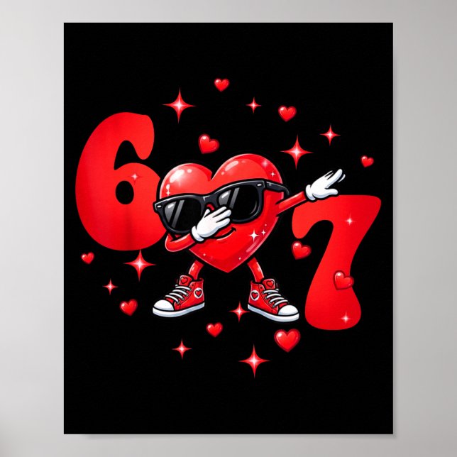Six Seven 67 6 7 Meme Dabbing Heart Valentines Bro Poster (Framsidan)