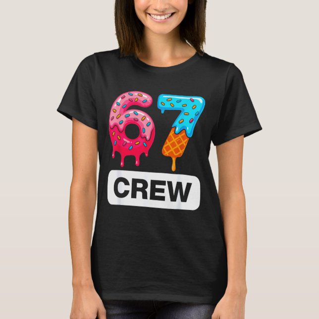 Six Seven 67 Birthday Crew Ice Cream Cake Gen Alph T Shirt (Framsida)