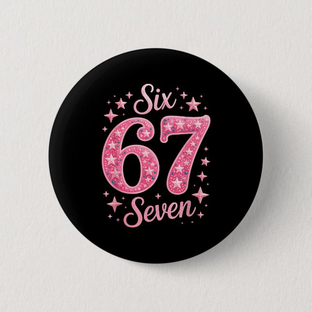 Six Seven 67 Birthdayalpha Slang Gen 67th Number 6 Knapp (Framsida)