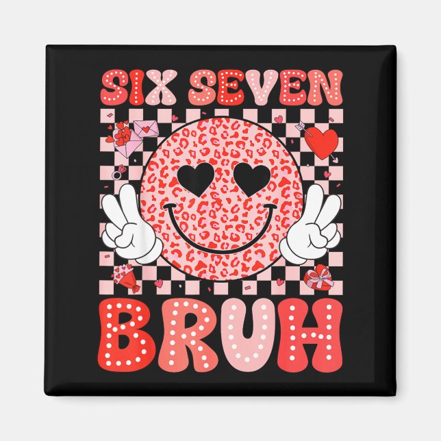 Six Seven 67 Bruh 6 7 Cute Hearts Happy Valentines Magnet (Framsidan)