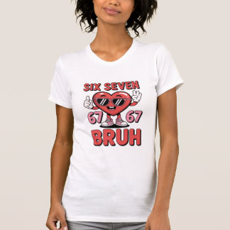 Six Seven 67 Bruh – Funny Retro Valentine Heart Sh T Shirt