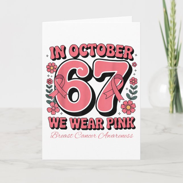 Six Seven 67 Meme I Oktober Vi Bär Rosa Bröst C Kort (Framsida)