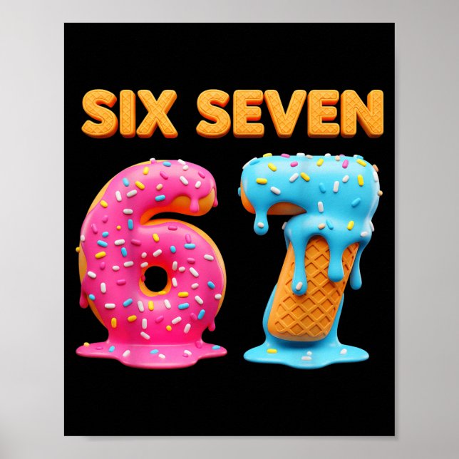 Six Seven 67 Number Meme Ice Cream Drip Gen Alpha  Poster (Framsidan)