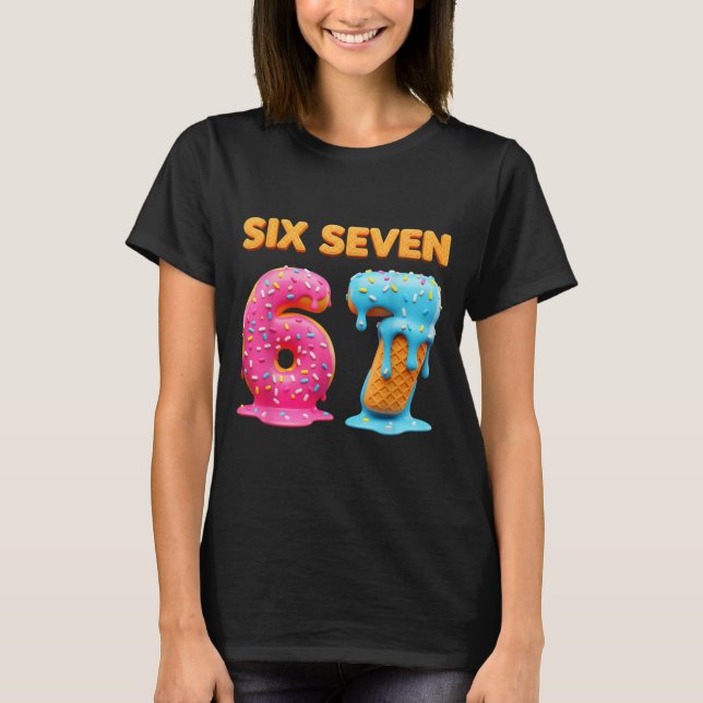 Six Seven 67 Number Meme Ice Cream Drip Gen Alpha  T Shirt (Framsida)
