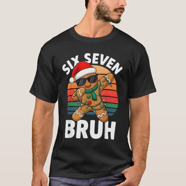 Six Seven 6 7 Meme Dabbing Gingerbread Christmas B T Shirt (Framsida)