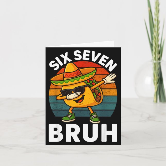 Six Seven 6 7 Meme Dabbing Taco Cinco De Mayo Food Kort (Framsida)