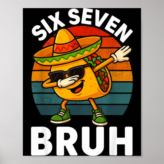 Six Seven 6 7 Meme Dabbing Taco Cinco De Mayo Food Poster (Framsidan)