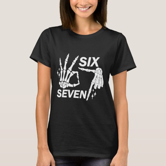 Six Seven 6 7 Meme Funny Skeleton Hands Sign Let's T Shirt (Framsida)