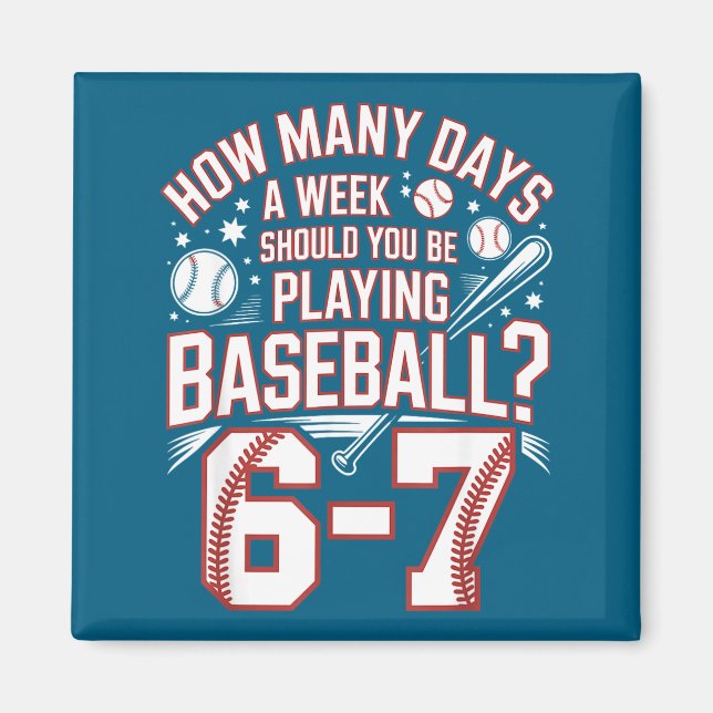 Six Seven Baseball Meme How Many Days 6-7  Magnet (Framsidan)