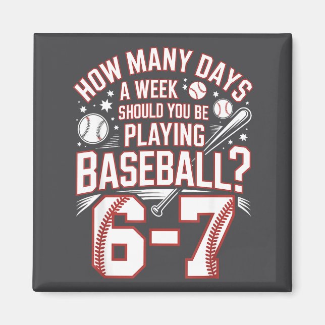 Six Seven Baseball Meme How Many Days 6-7  Magnet (Framsidan)
