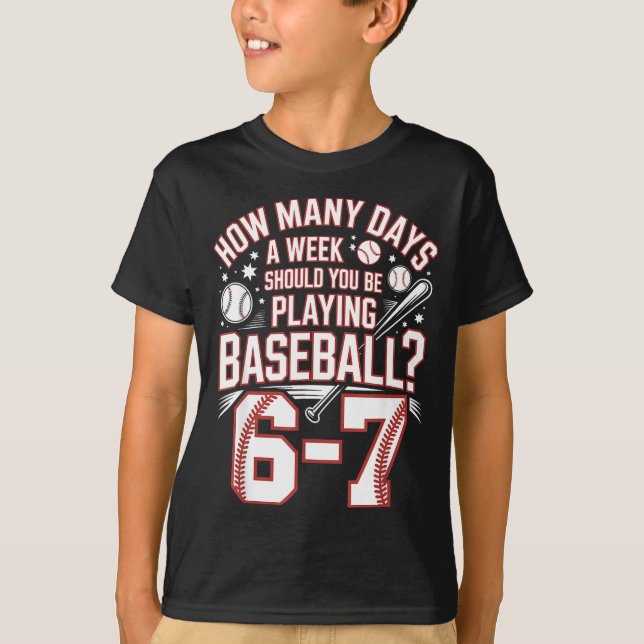 Six Seven Baseball Meme How Many Days 6-7  T Shirt (Framsida)