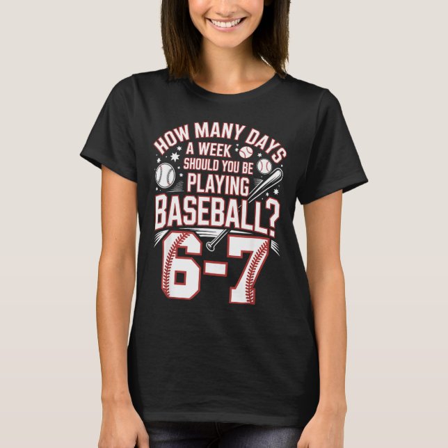 Six Seven Baseball Meme How Many Days 6-7  T Shirt (Framsida)