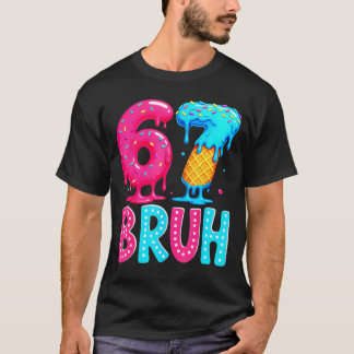 Six Seven Bruh 67 Glass Isglass Drip För Män Kvinn T Shirt