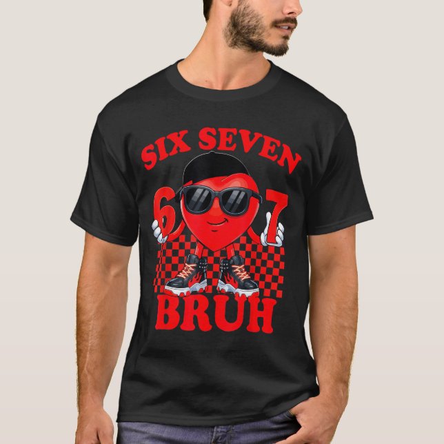 Six Seven Bruh 67 Heart Valentines Day Boy Girl Ki T Shirt (Framsida)
