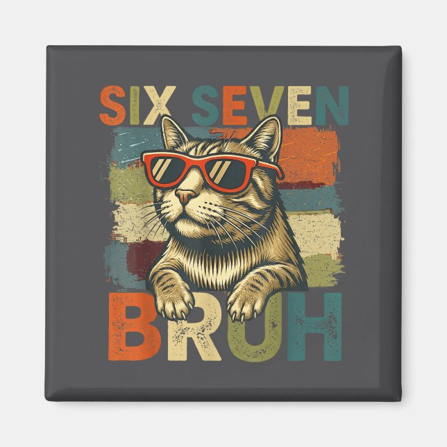 Six Seven Bruh 6 7 Meme Cat Lover 6-7 Funny Cat 67 Magnet (Framsidan)