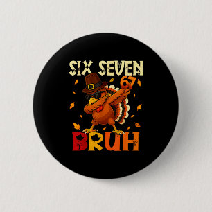 Six Seven Bruh 6 7 Meme Dabbing Turkiet Skafferi Knapp