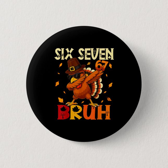 Six Seven Bruh 6 7 Meme Dabbing Turkiet Skafferi Knapp (Framsida)