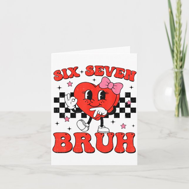 Six Seven Bruh 6 7 Meme Funny Valentines Day Girls Kort (Framsida)