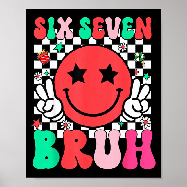 Six Seven Bruh 6 7 Meme Gen Alpha Slang Rolig Tröj Poster (Framsidan)