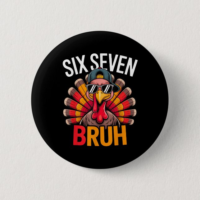Six Seven Bruh 6 7 Meme Kalkon Tackgivnings Pojke  Knapp (Framsida)