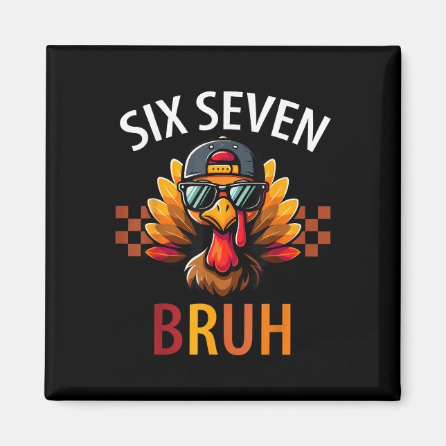 Six Seven Bruh 6 7 Meme Kalkon Tackgivnings Pojke  Magnet (Framsidan)
