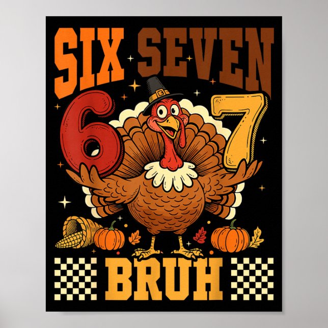 Six Seven Bruh 6 7 Meme Turkey Thanksgiving Boys G Poster (Framsidan)