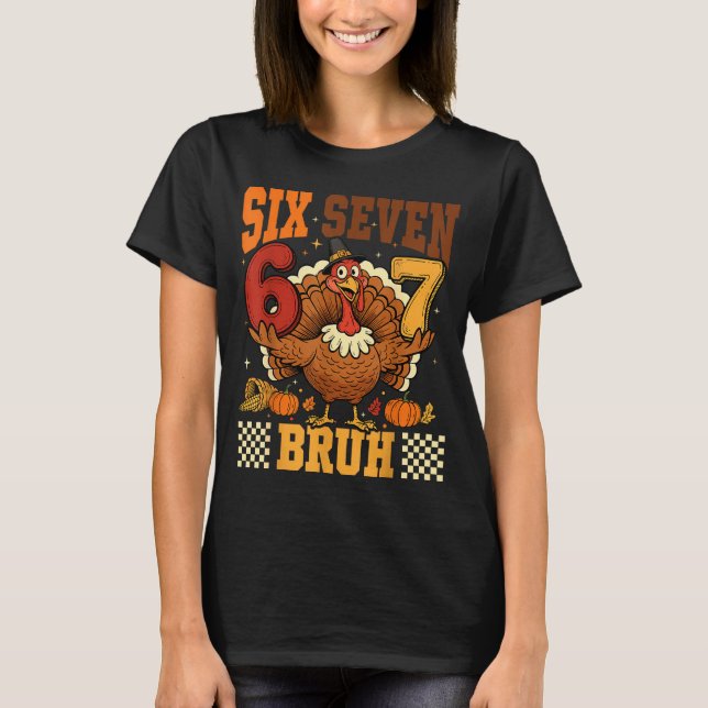 Six Seven Bruh 6 7 Meme Turkey Thanksgiving Boys G T Shirt (Framsida)