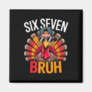 Six Seven Bruh 6 7 Meme Turkiet Thanksgiving Pojke Magnet