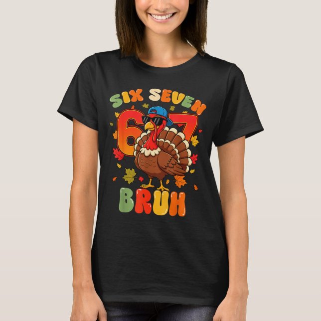 Six Seven Bruh 6 7 Turkey Thanksgiving Boy Girl Ki T Shirt (Framsida)