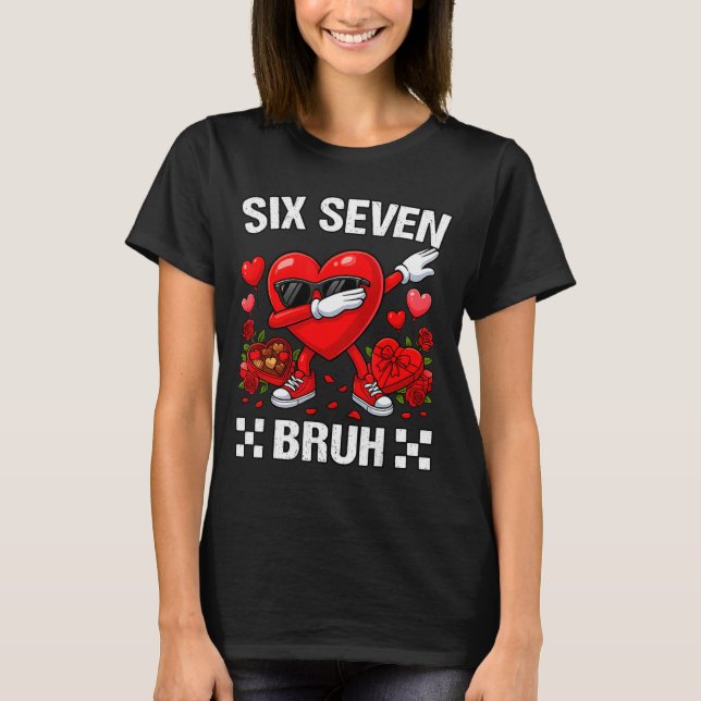 Six Seven Bruh Dabbing Heart Valentine Funny For G T Shirt (Framsida)