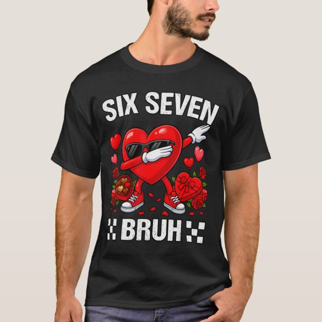 Six Seven Bruh Dabbing Heart Valentine Funny For G T Shirt (Framsida)