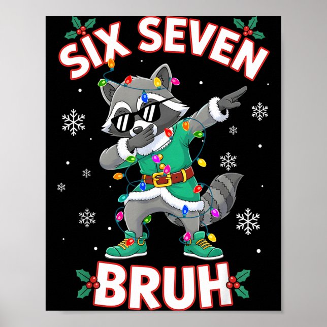 Six Seven Bruh Dabbing Raccoon Funny Christmas 6 7 Poster (Framsidan)