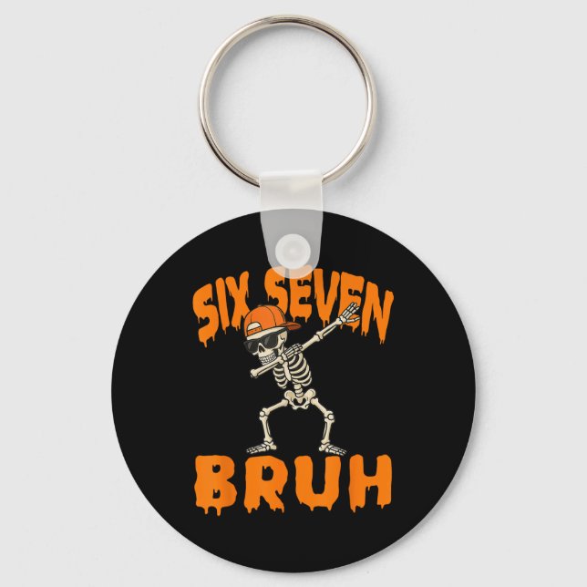 Six Seven Bruh Dabbing Skelett Roligt 67 Meme Hall Nyckelring (Framsida)