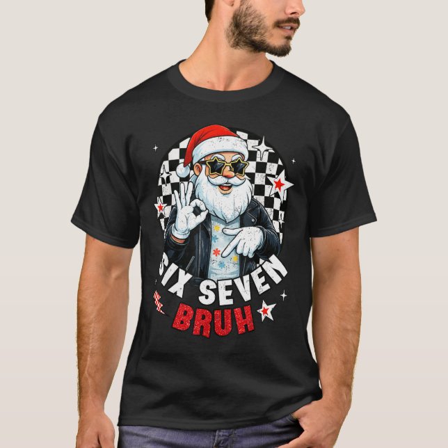 Six Seven Bruh Funny Checkered Cool Santa Claus Ro T Shirt (Framsida)