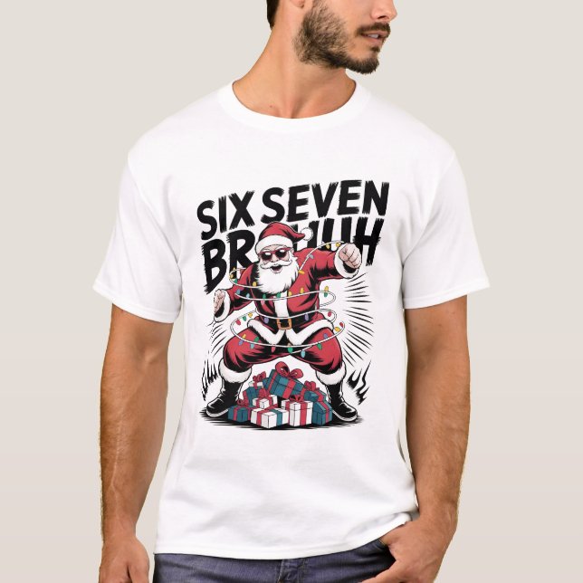 Six Seven Bruh Funny Christmas Shirt | Cool Action T Shirt (Framsida)