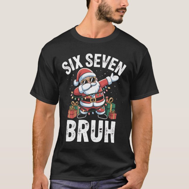 Six Seven Bruh Funny Christmas Shirt | Dabbing San T Shirt (Framsida)