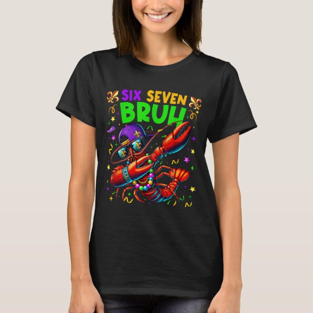 Six Seven Bruh Mardi Gras Dabbing Crawfish Men Wom T Shirt (Framsida)