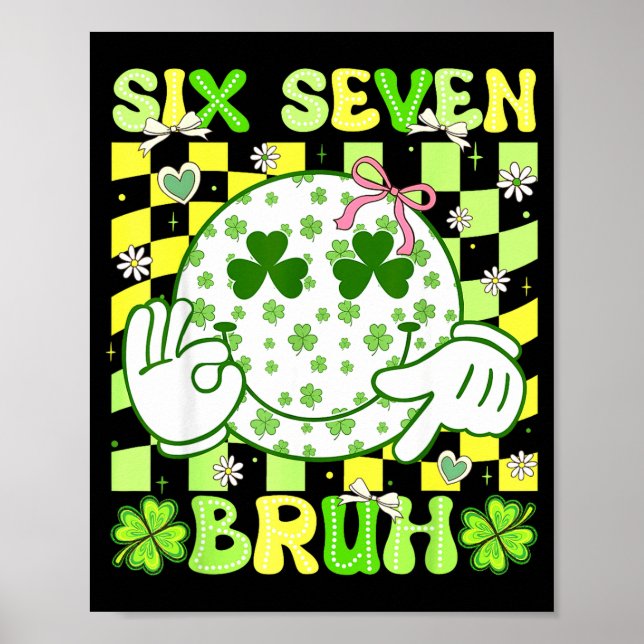 Six Seven Bruh Roligt 67 Meme St Patricks Day Tjej Poster (Framsidan)