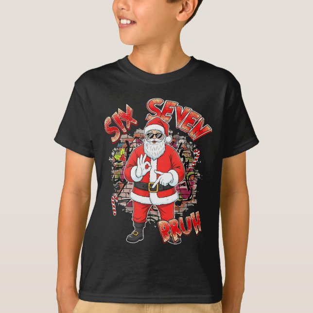 Six Seven Bruh Santa Funny 67 Six Seven Meme Chris T Shirt (Framsida)